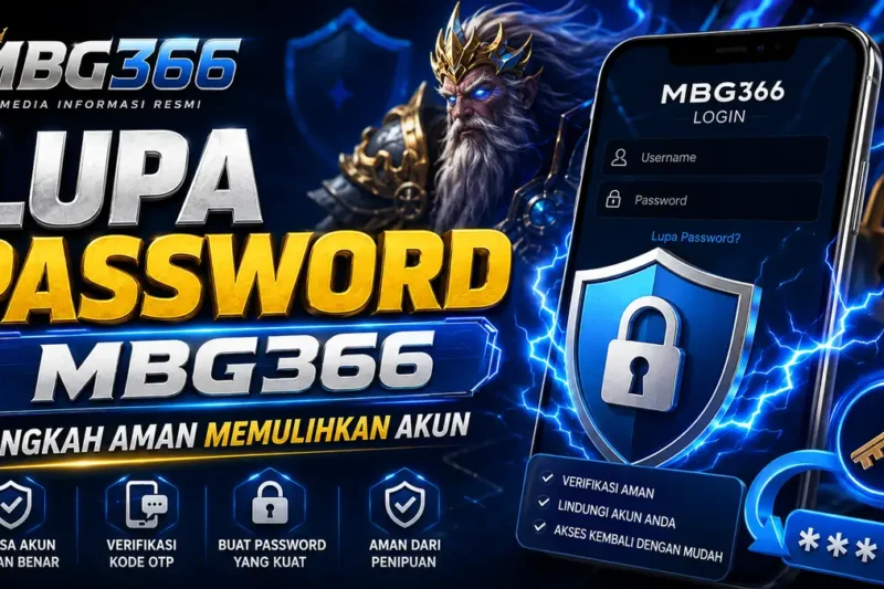 Lupa Password MBG366: Langkah Aman Memulihkan Akun