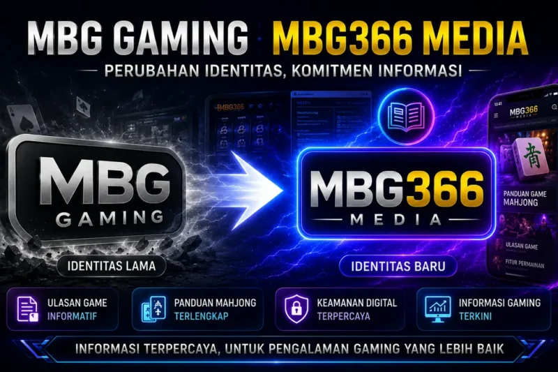 MBG Gaming dan MBG366 Media: Penjelasan Perubahan Identitas Brand