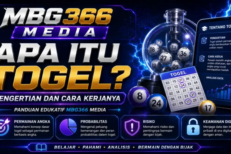 Apa Itu Togel? Pengertian, Cara Kerja, dan Perbedaannya dengan Lotere